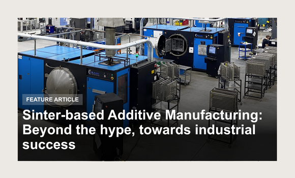 Sinter-based Additive Manufacturing: Beyond the hype, towards industrial success
