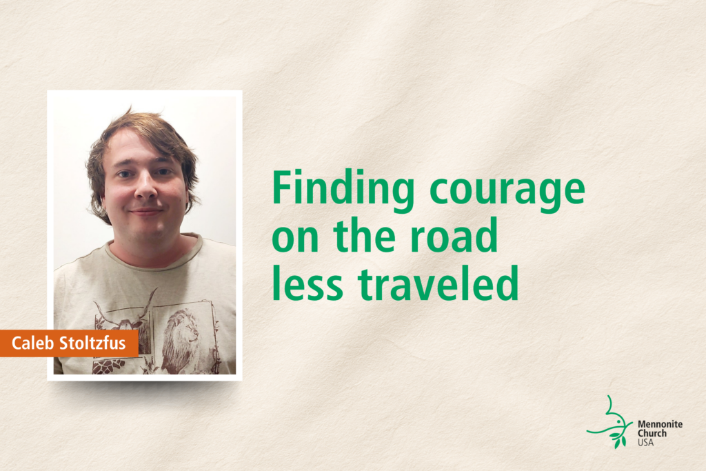 Finding courage on the road less traveled